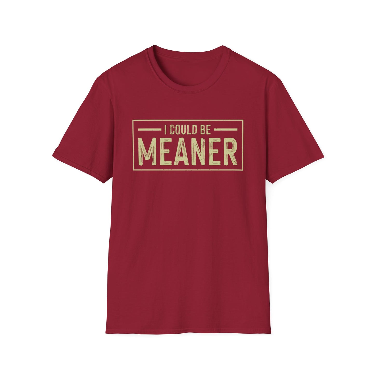 I Could Be Meaner Softstyle T-Shirt