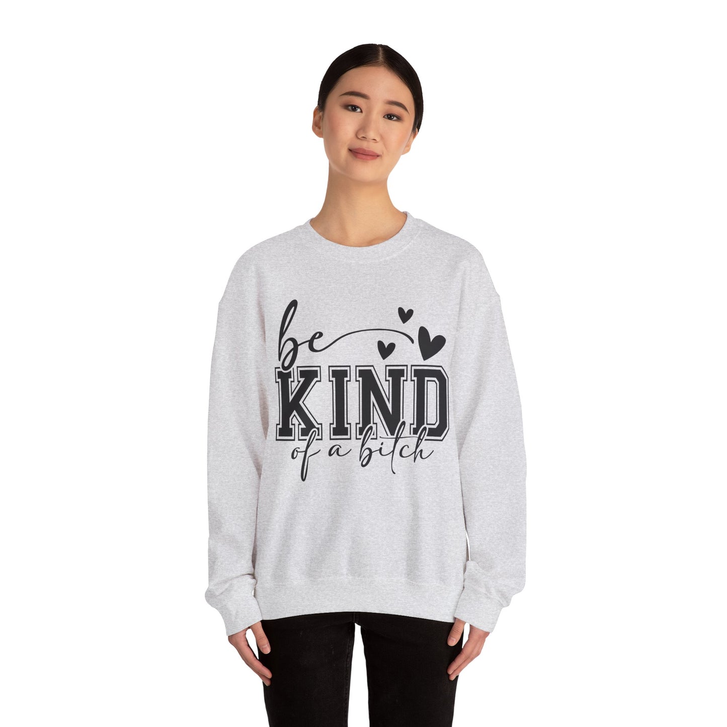 Be Kind Of A Bitch Heavy Blend™ Crewneck Sweatshirt