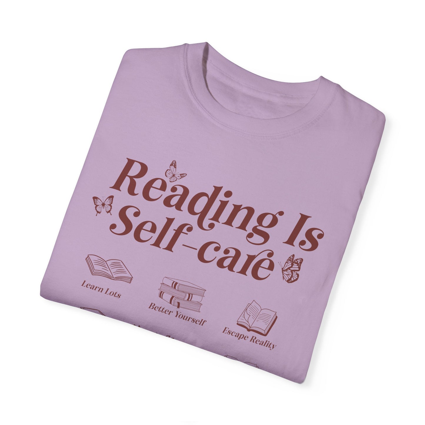 Reading Is Self Care Garment-Dyed T-shirt