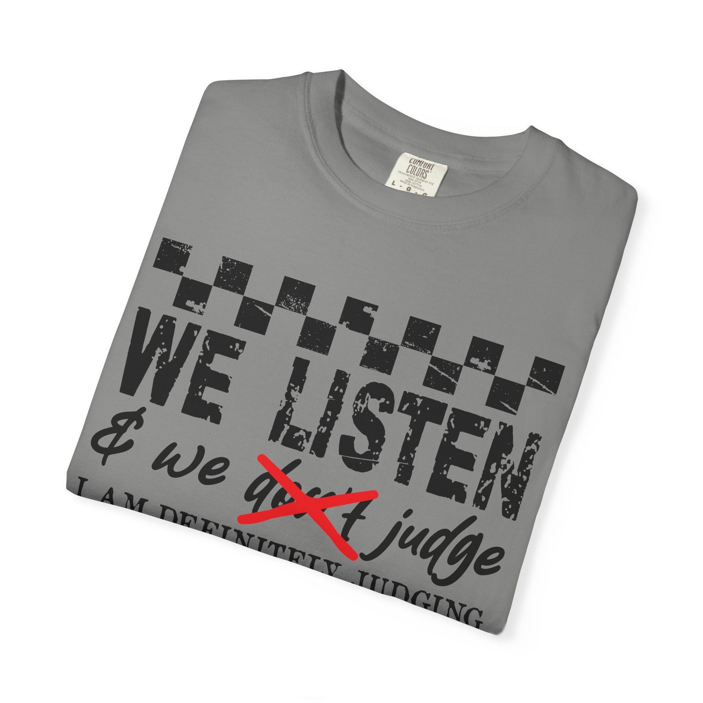 We Listen Garment-Dyed T-shirt