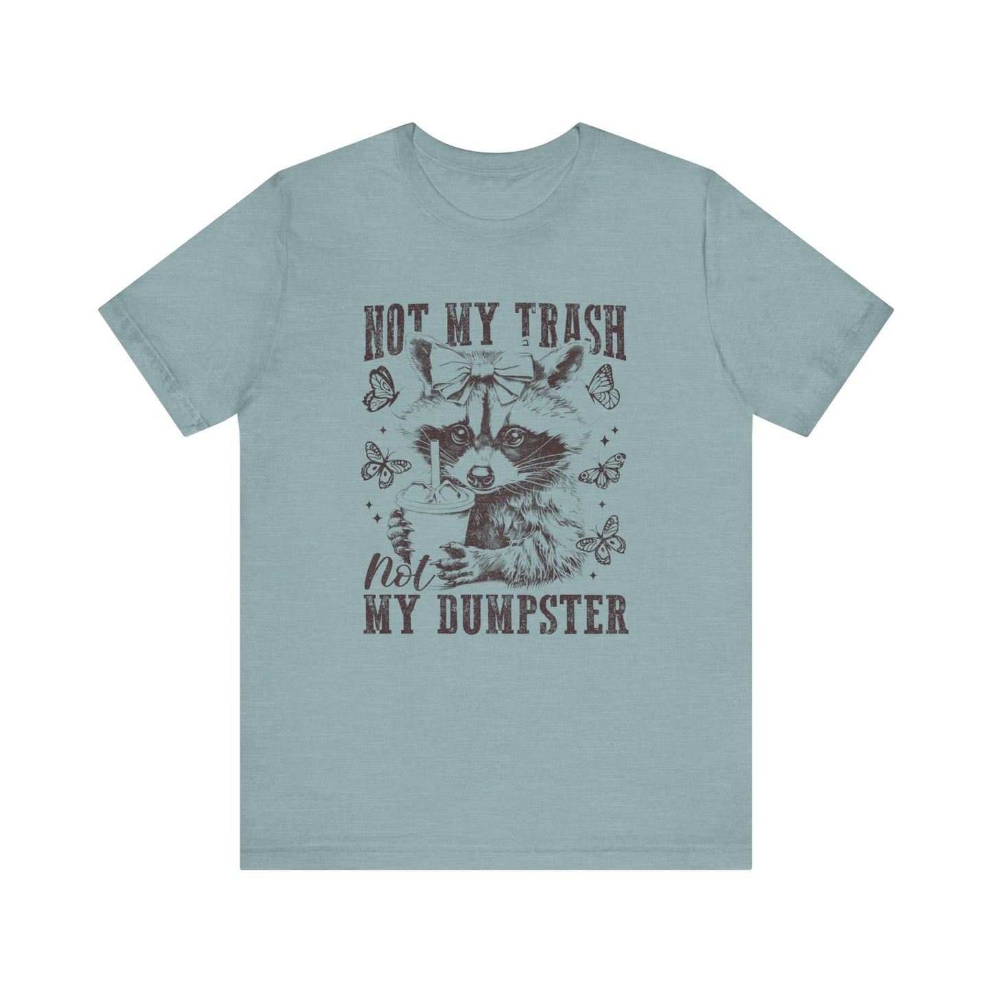 Not My Trash Not My Dumpster Jersey Short Sleeve Tee
