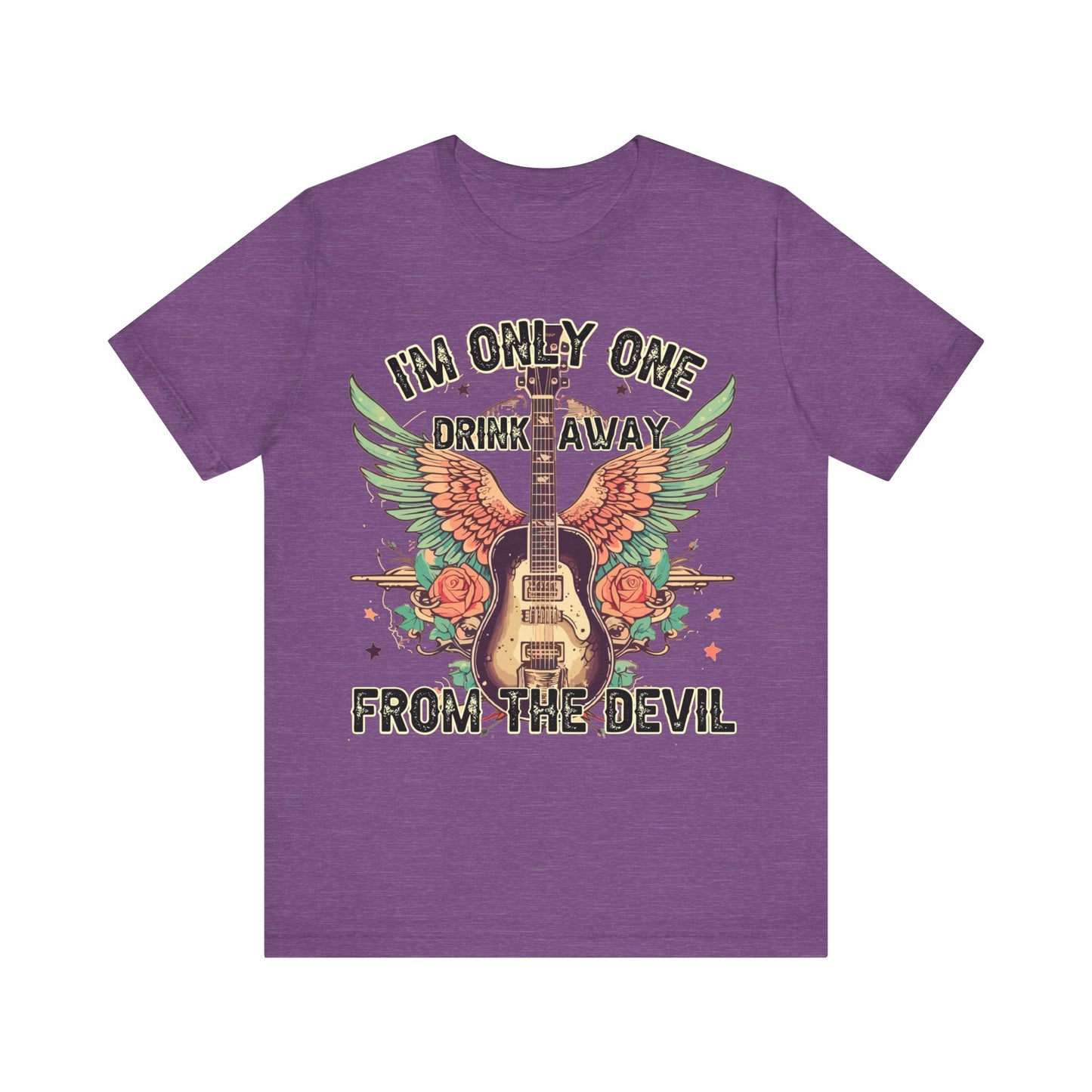 I’m Only One Drink Away From The Devil Jersey Short Sleeve Tee