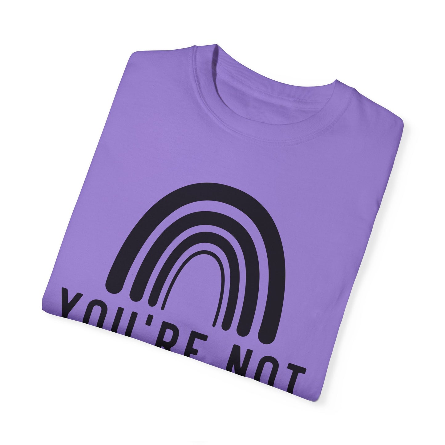 You’re Not Alone Garment-Dyed T-shirt