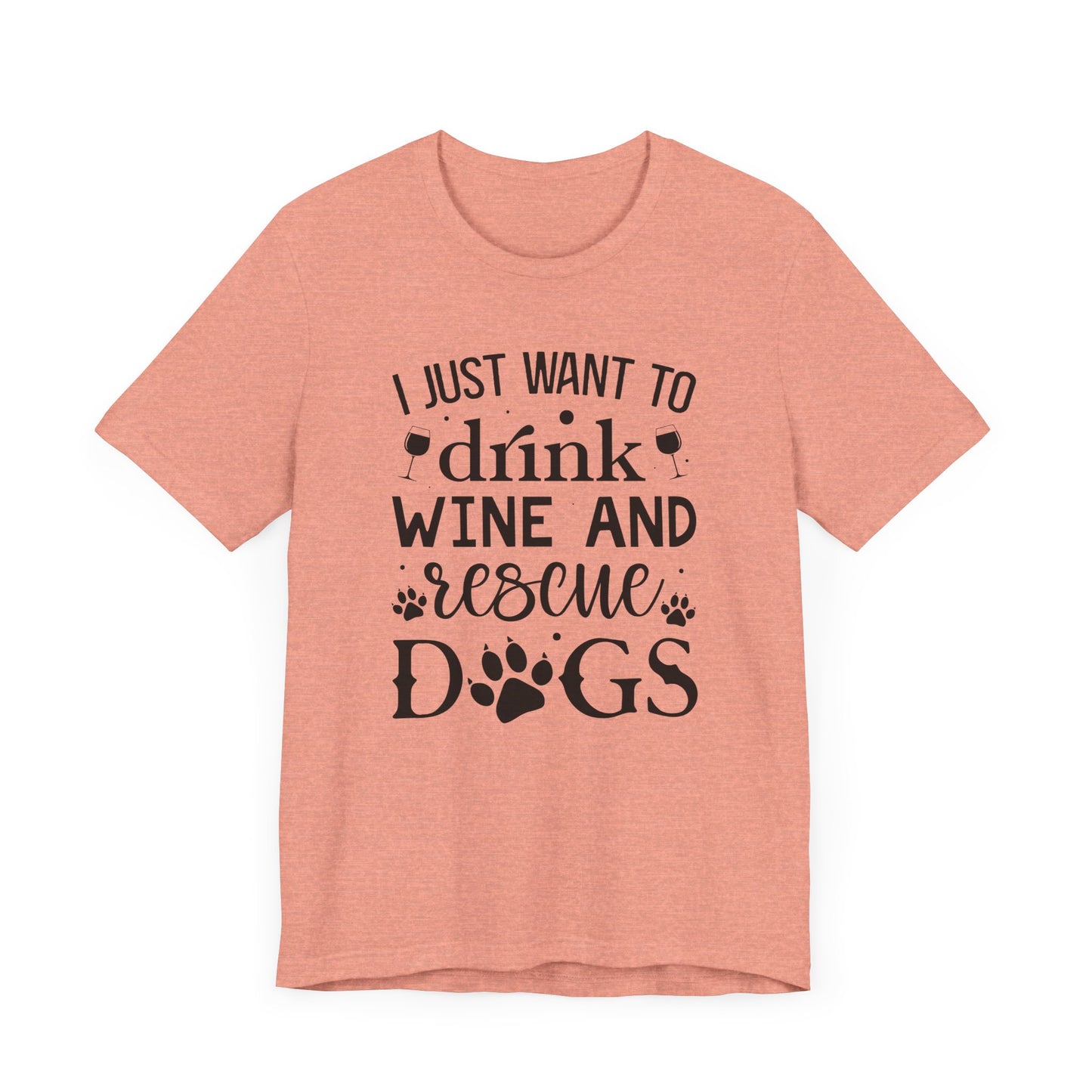 Drink Wine and Resuce Dogs Jersey Short Sleeve Tee