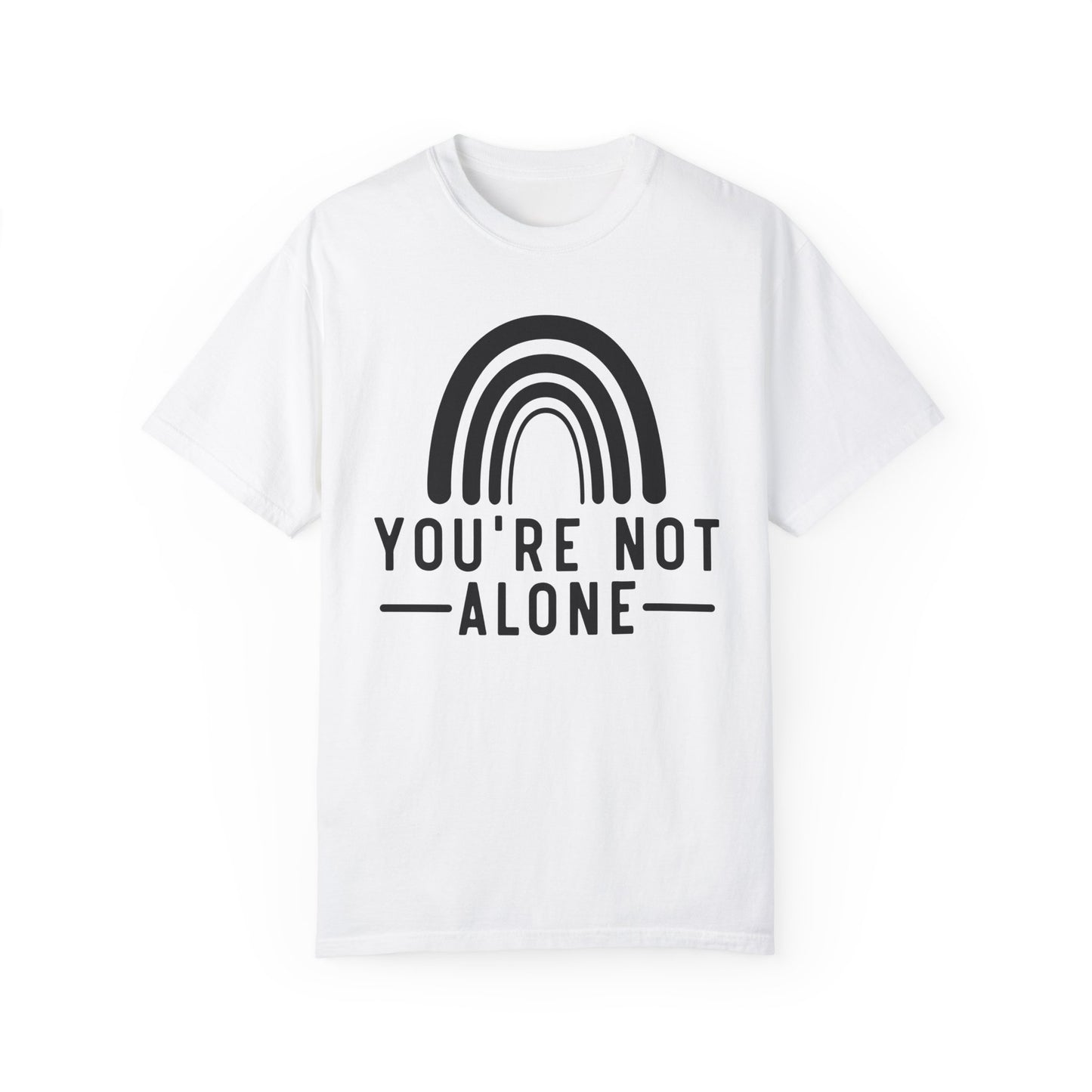 You’re Not Alone Garment-Dyed T-shirt