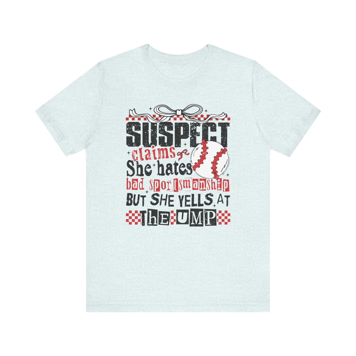 Suspect Claims She Hates Bad Sportsmanships Jersey Short Sleeve Tee