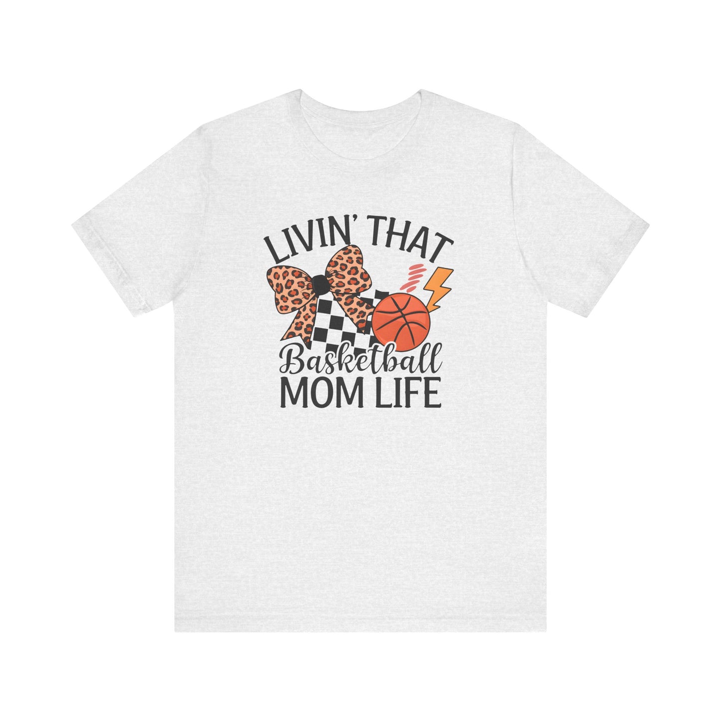 Livin That Basketball Mom Life Jersey Short Sleeve Tee