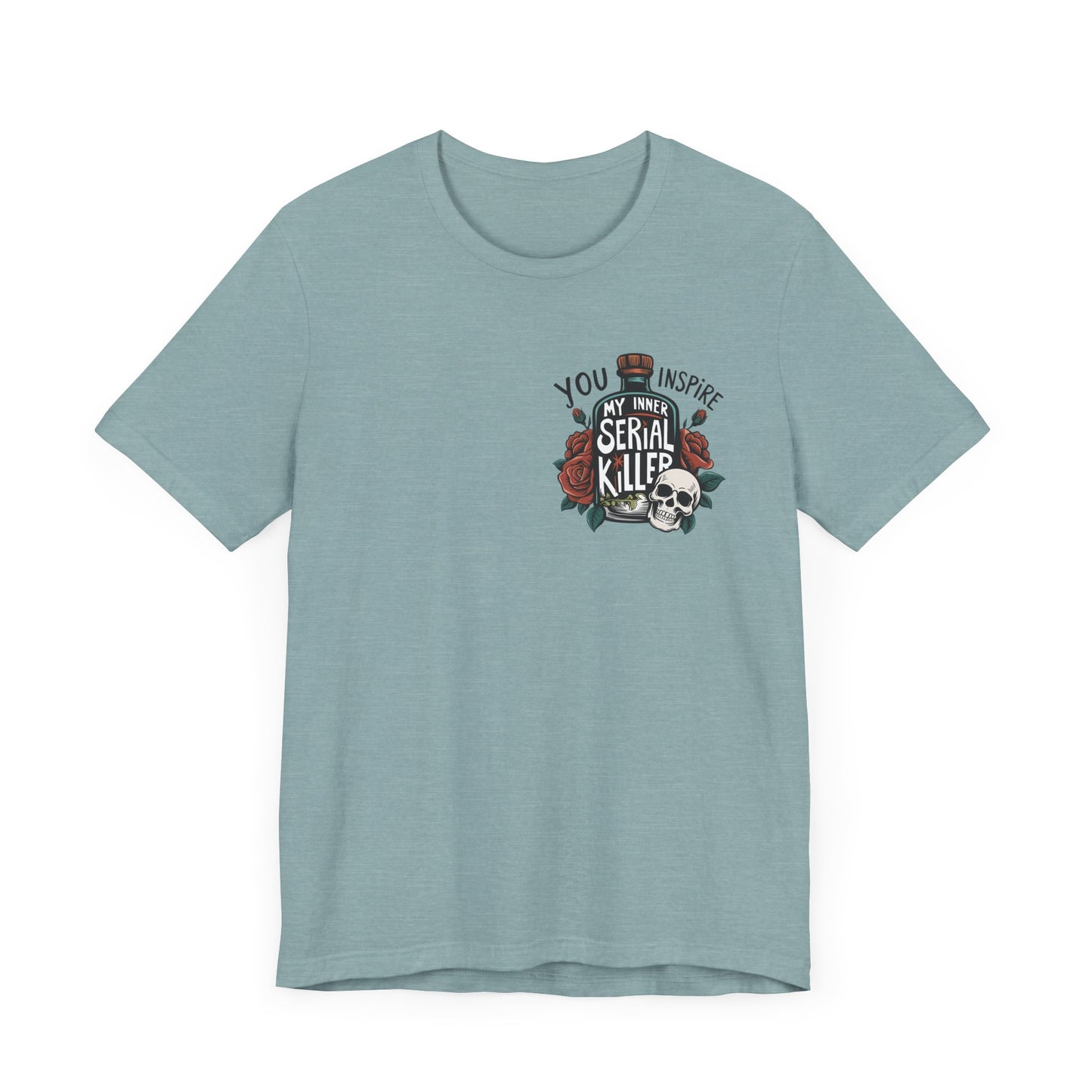 You Inspire My Inner Serial Killer Pocket Jersey Short Sleeve Tee