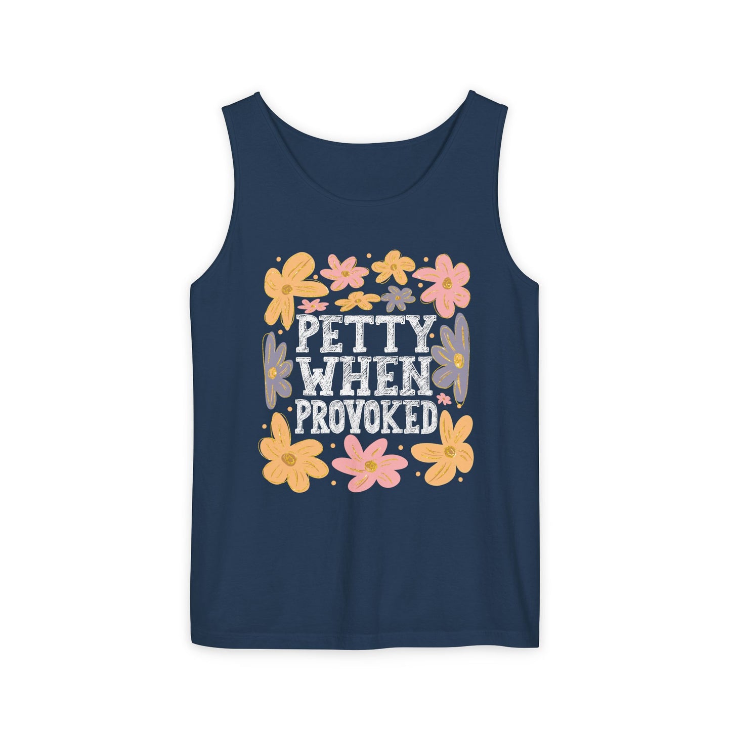 Petty When Provoked Garment-Dyed Tank Top