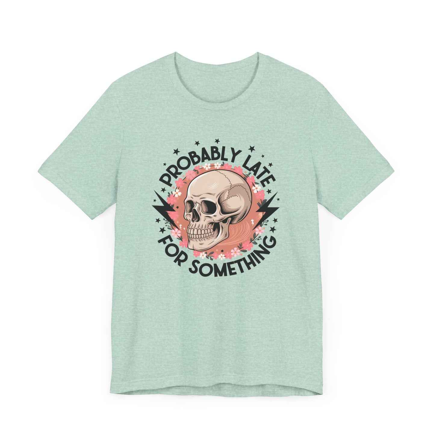 Probably Late For Something Jersey Short Sleeve Tee