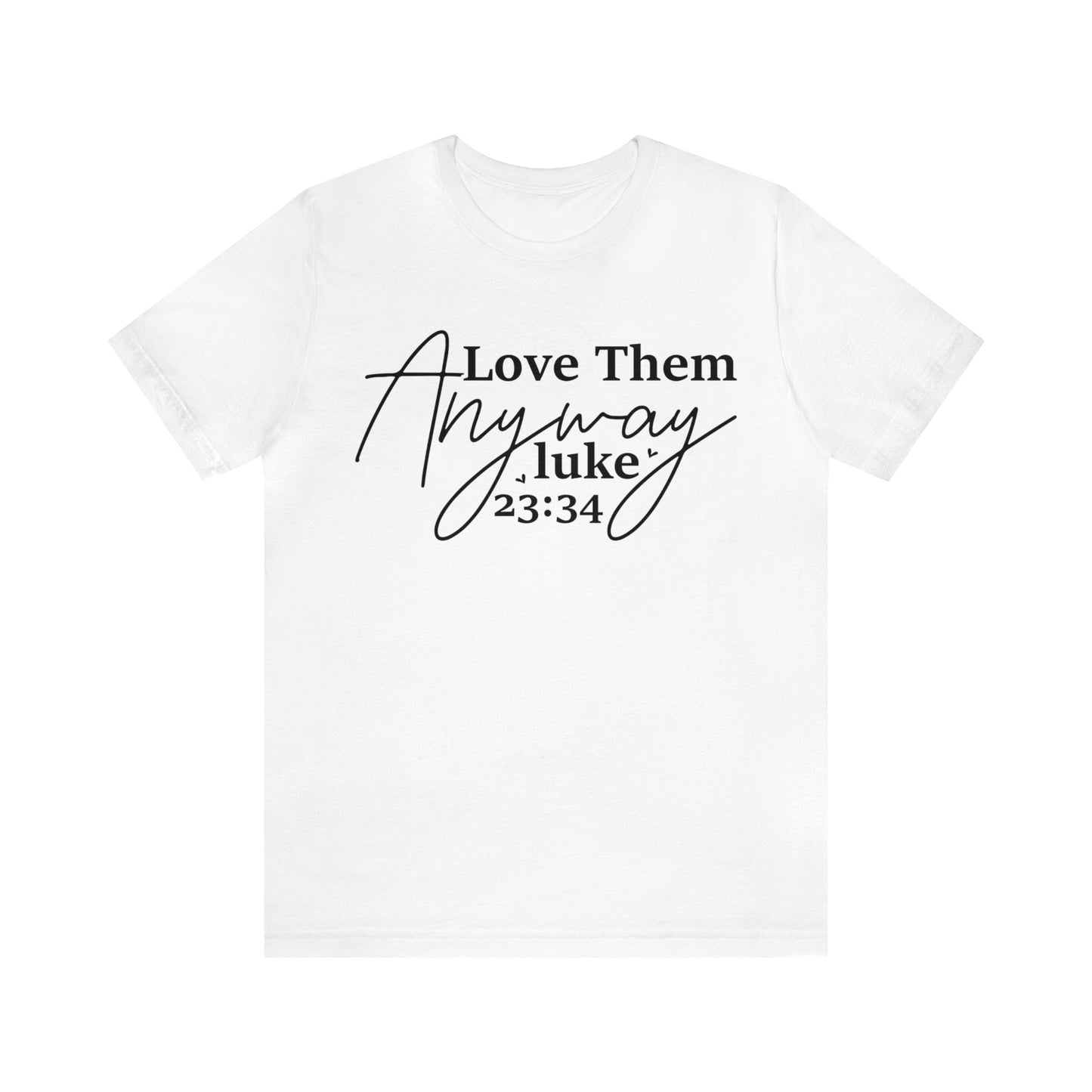 Love Them Anyways Jersey Short Sleeve Tee