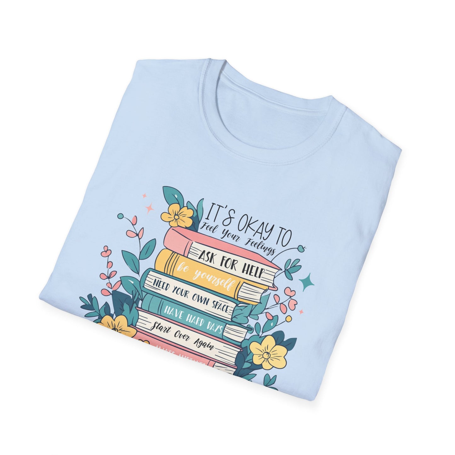 It’s Okay To Feel Your Feelings Softstyle T-Shirt