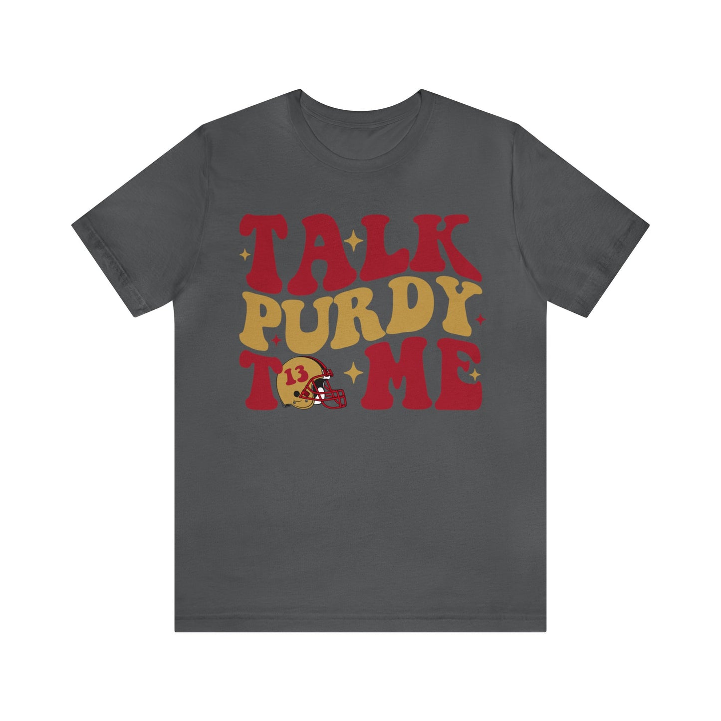 Talk Purdy To Me Jersey Short Sleeve Tee