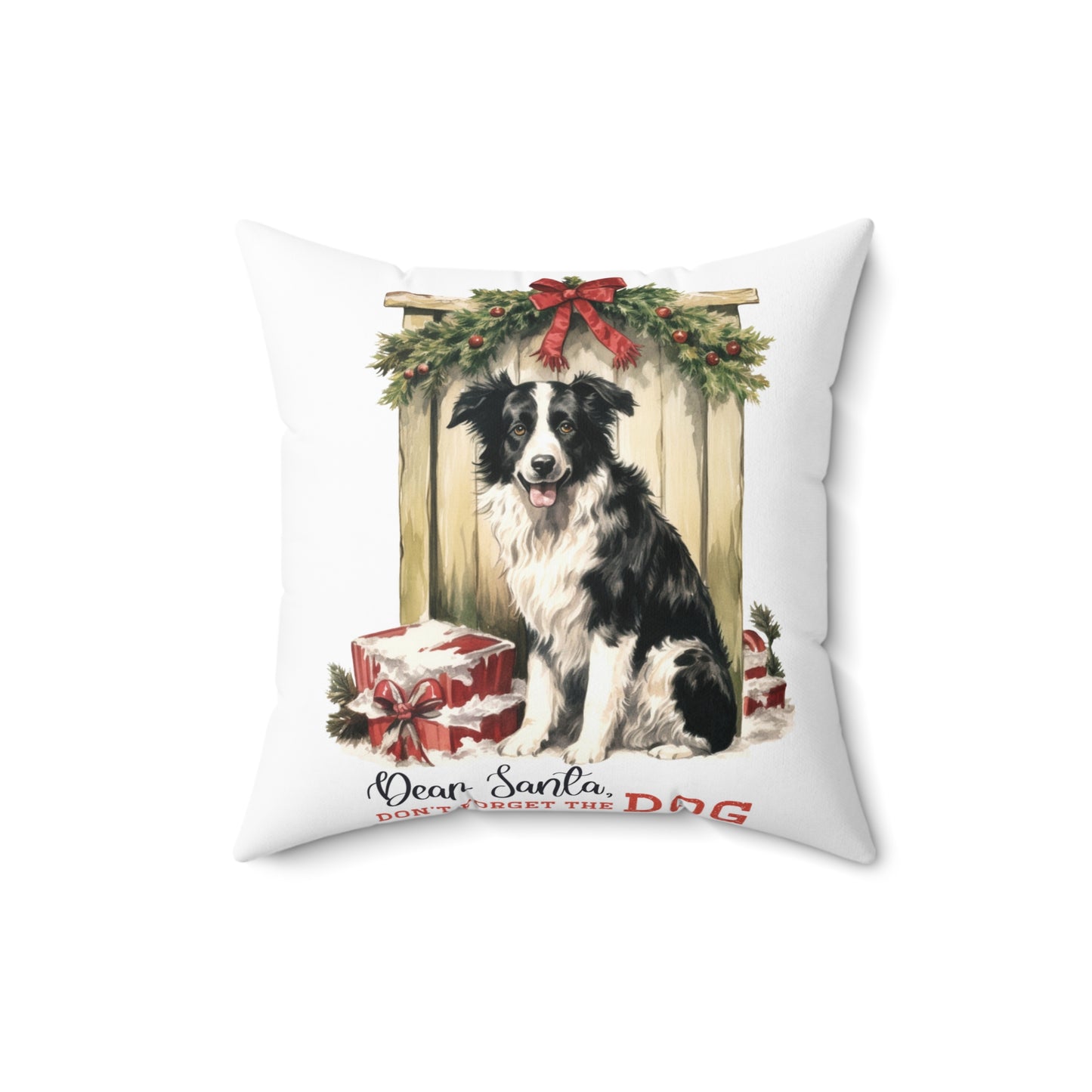 Don’t Forget The Dog Spun Polyester Square Pillow