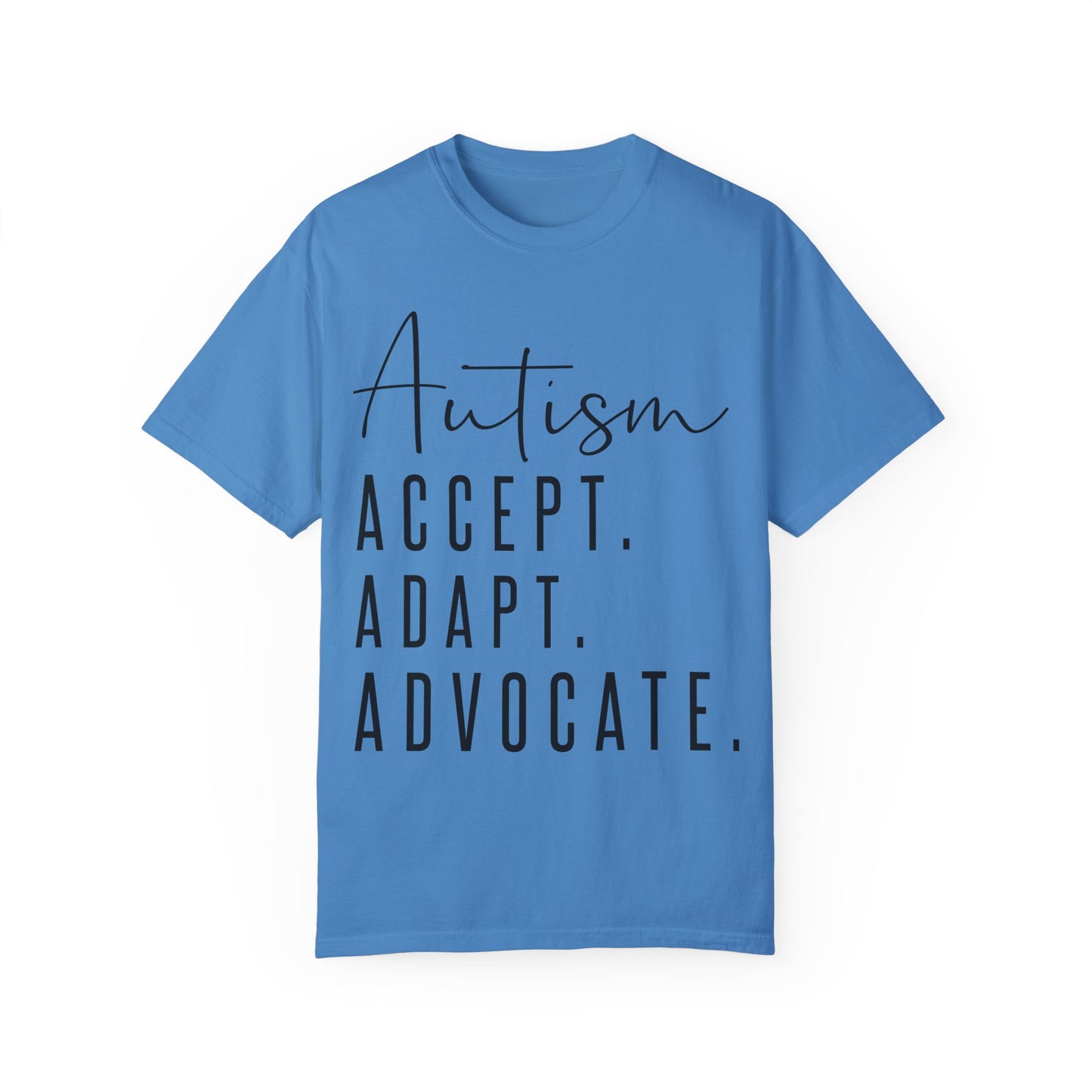 Autism Accept Adapt Advocate Garment-Dyed T-shirt