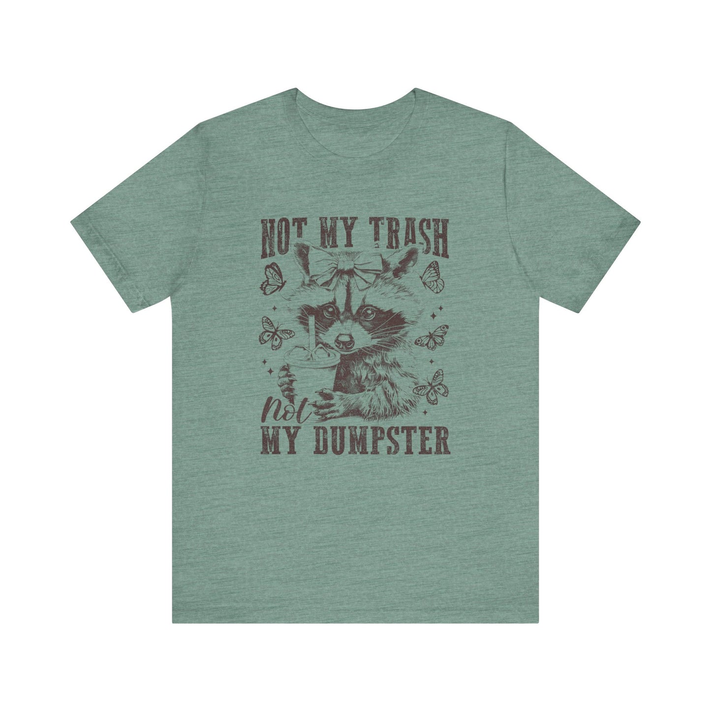 Not My Trash Not My Dumpster Jersey Short Sleeve Tee