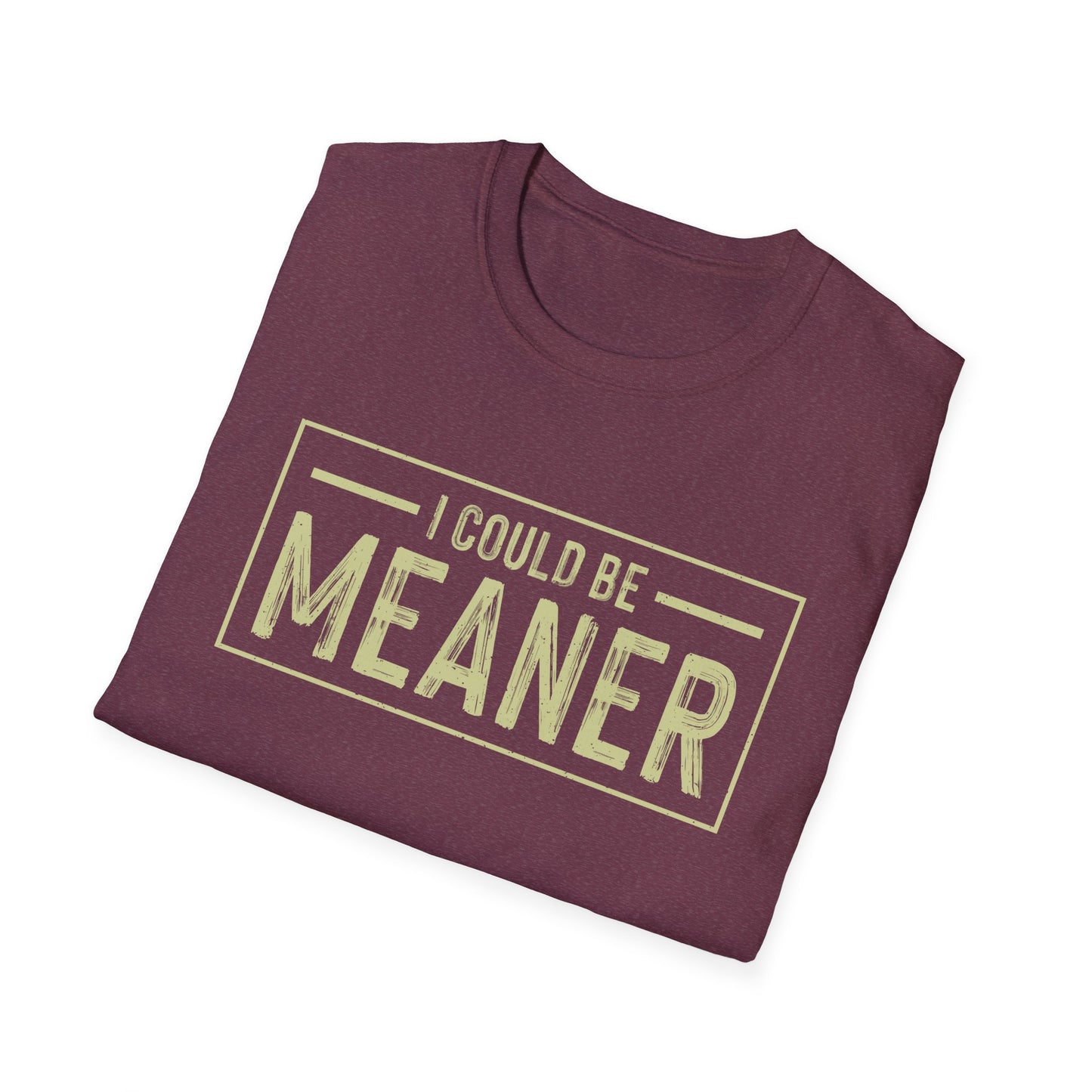 I Could Be Meaner Softstyle T-Shirt