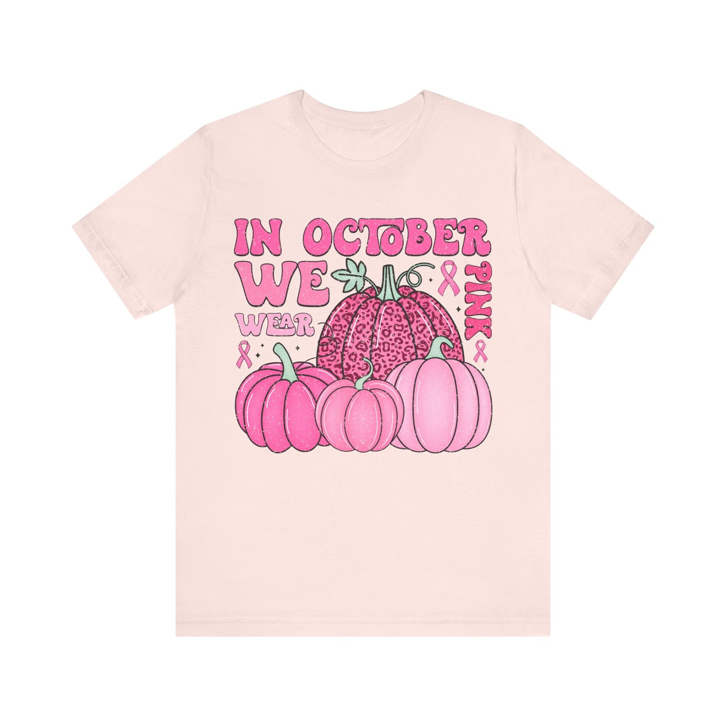In October We Wear Pink Jersey Short Sleeve Tee