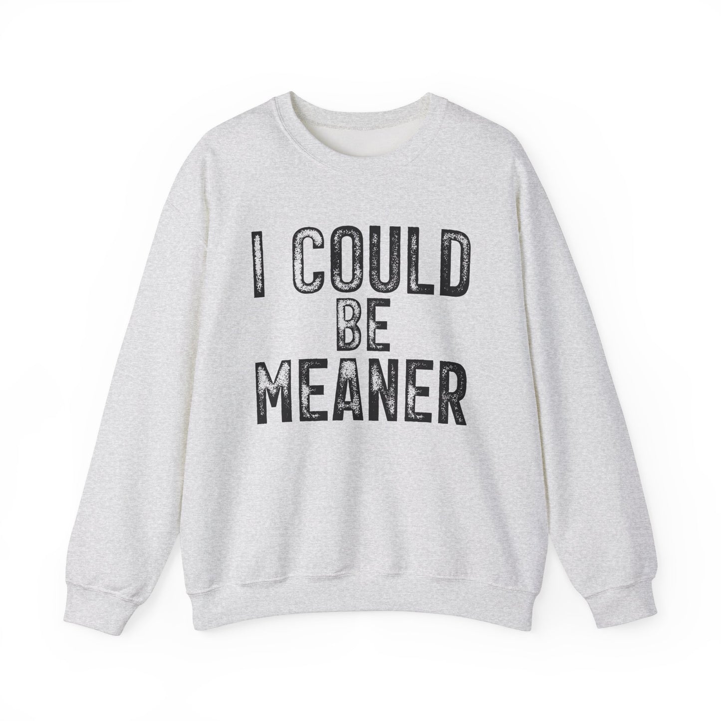 I Could Be Meaner Heavy Blend™ Crewneck Sweatshirt
