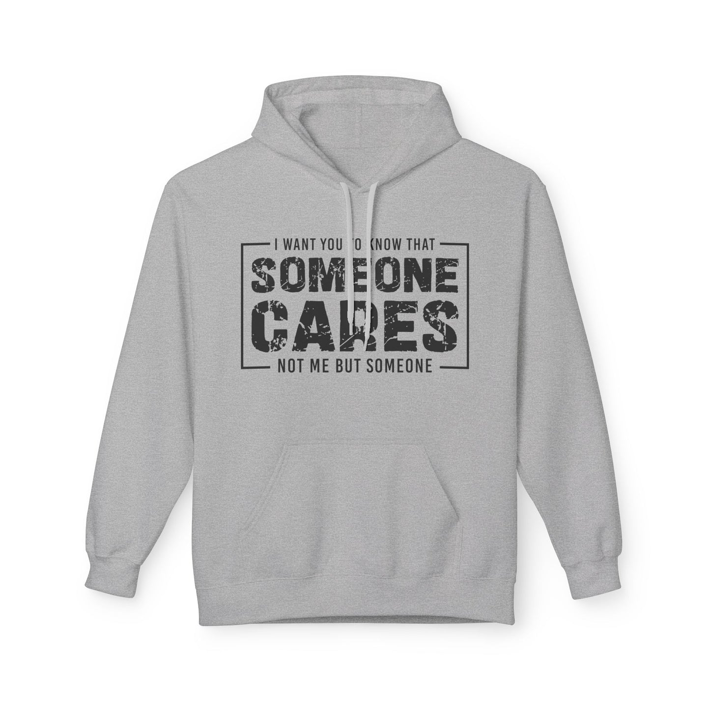 Someone Cares Not Me But Someone Midweight Softstyle Fleece Hoodie