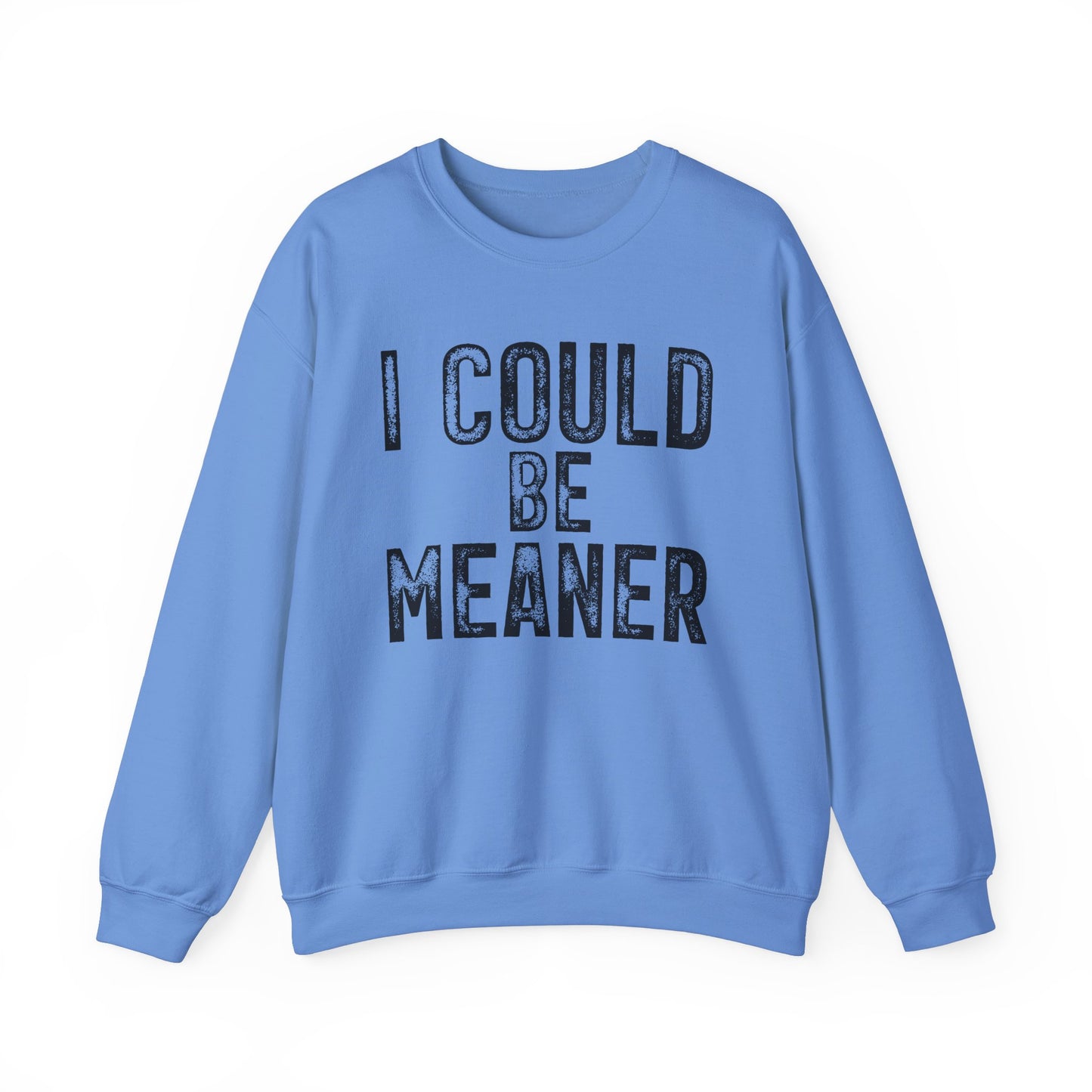 I Could Be Meaner Heavy Blend™ Crewneck Sweatshirt