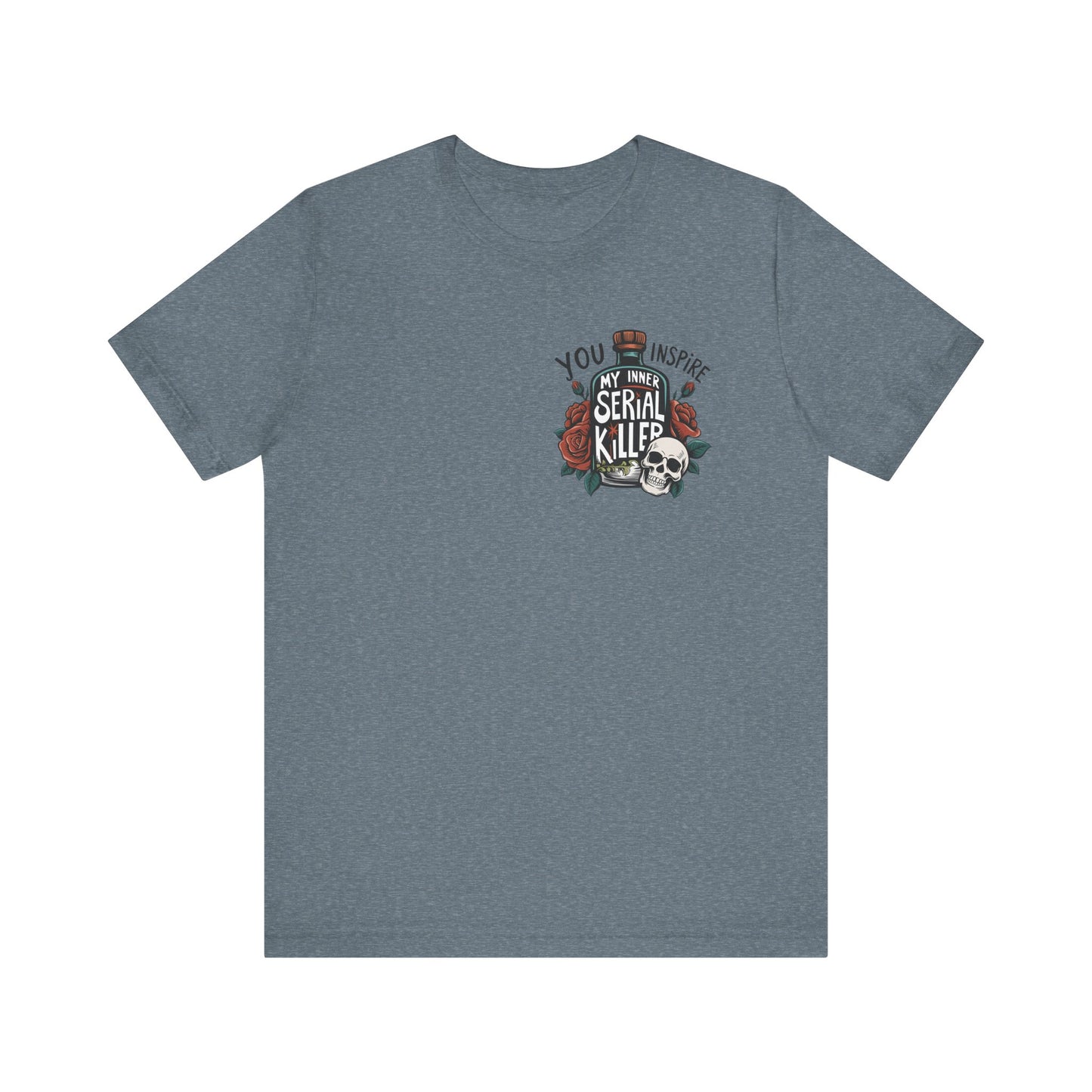 You Inspire My Inner Serial Killer Pocket Jersey Short Sleeve Tee