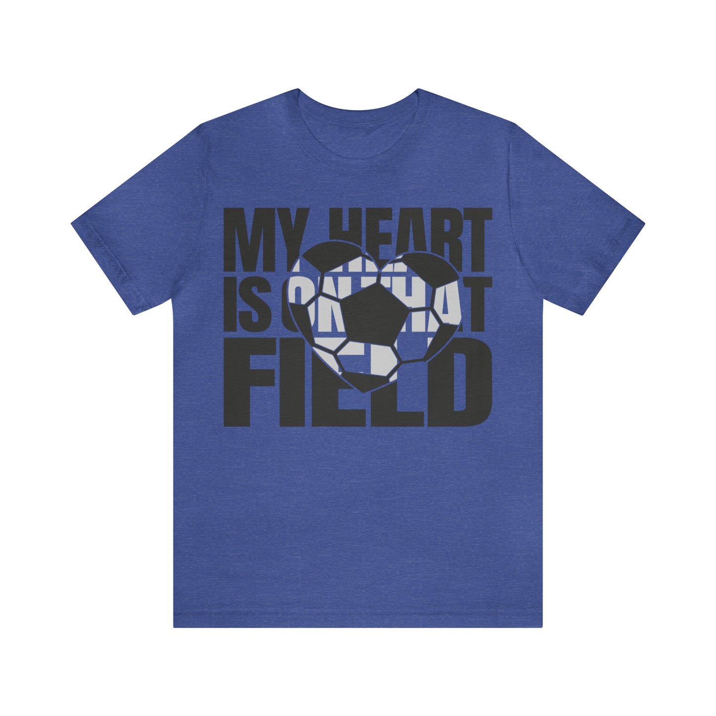 My Heart Is On That Field- Soccer