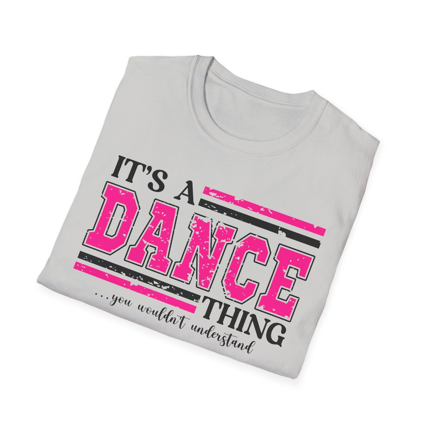 It’s A Dance Thing Softstyle T-Shirt