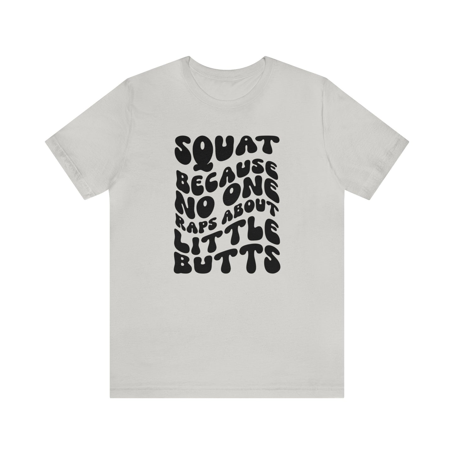 Squat Because No One Raps About Little Butts