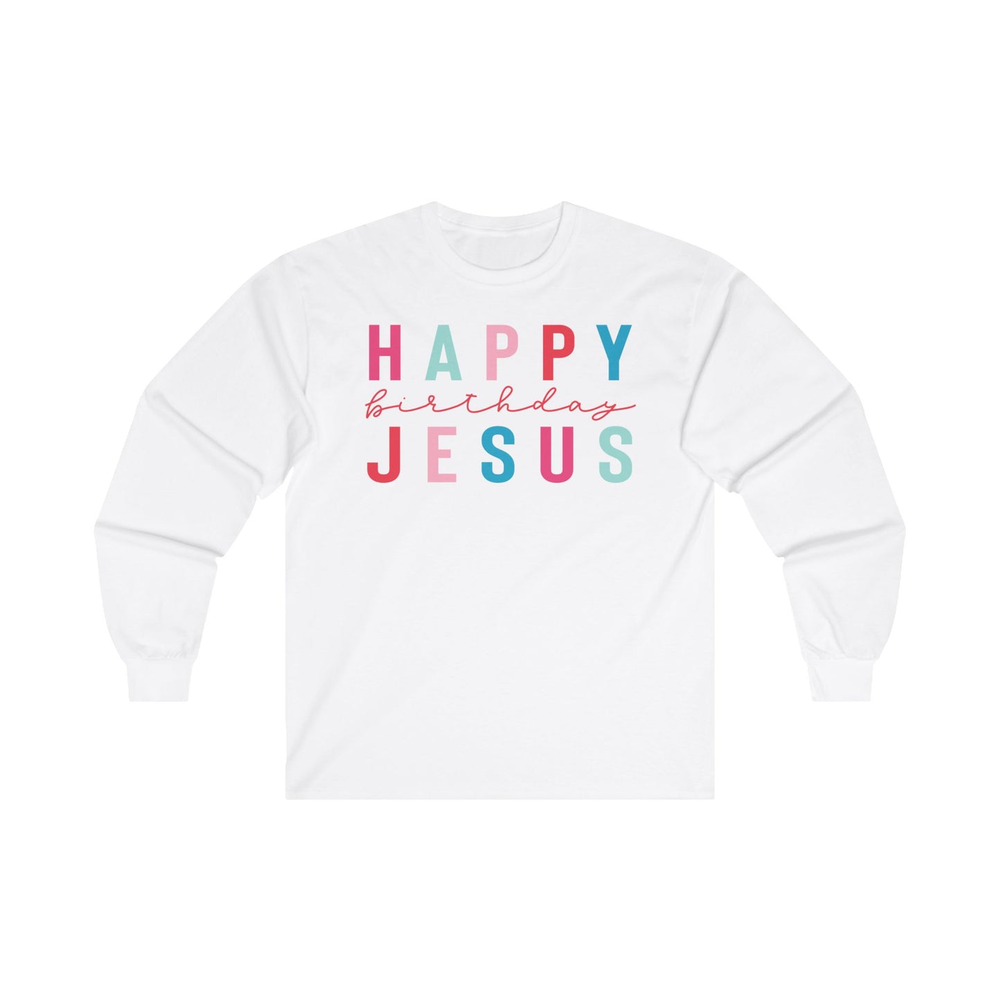 Happy Bday Jesus Ultra Cotton Long Sleeve Tee