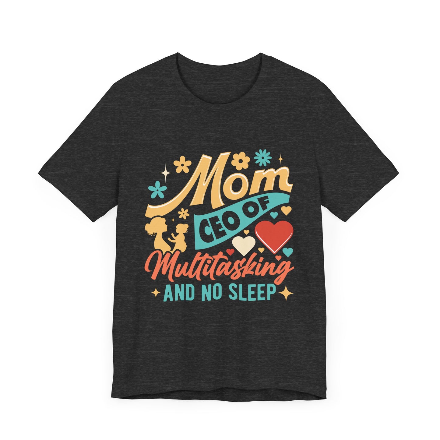 Mom CEO of Multitasking And No Sleep Jersey Short Sleeve Tee