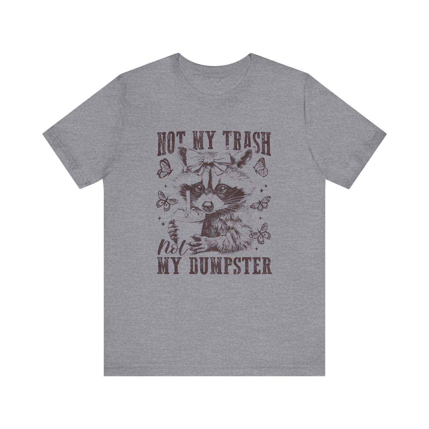 Not My Trash Not My Dumpster Jersey Short Sleeve Tee