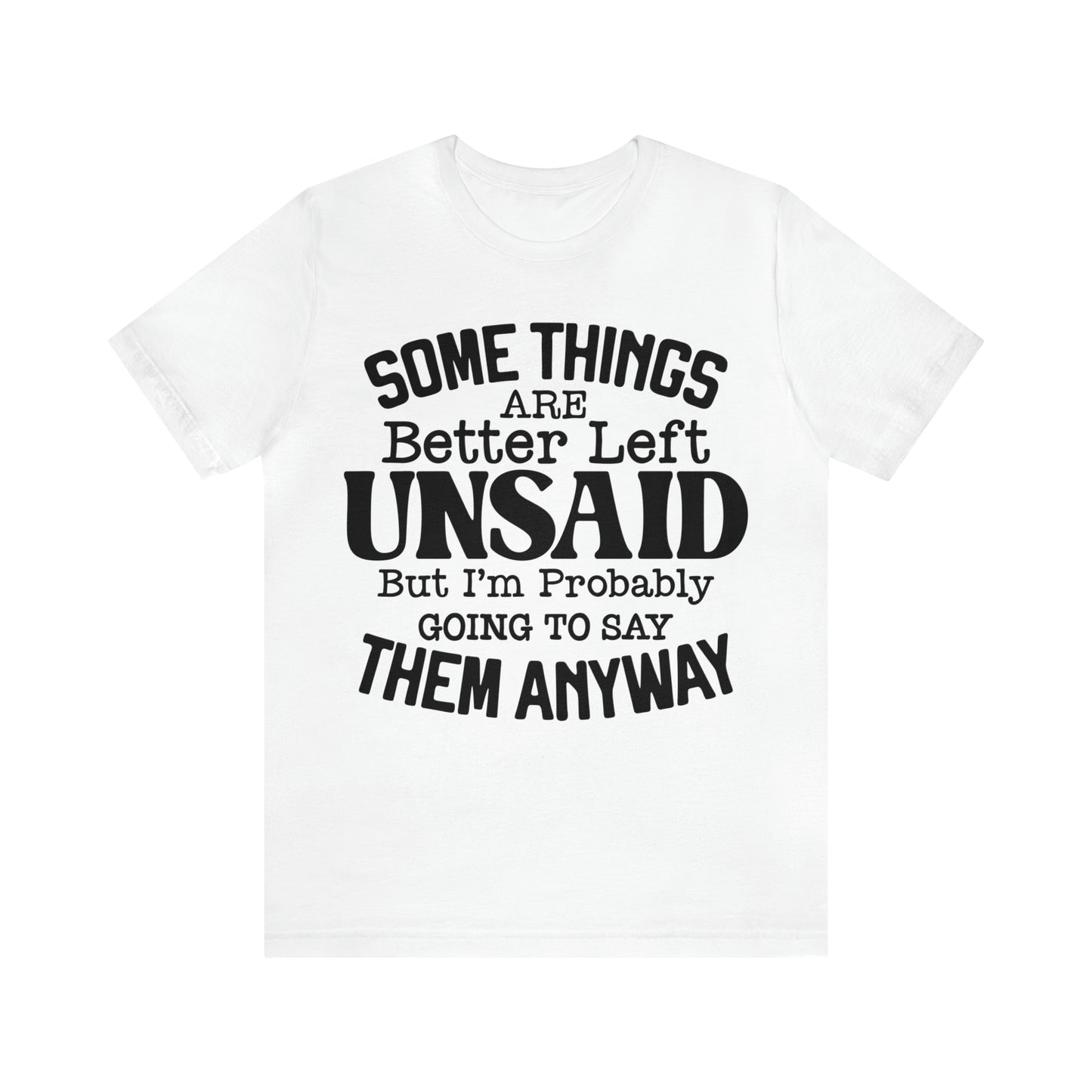 Some Things Are Better Left Unsaid