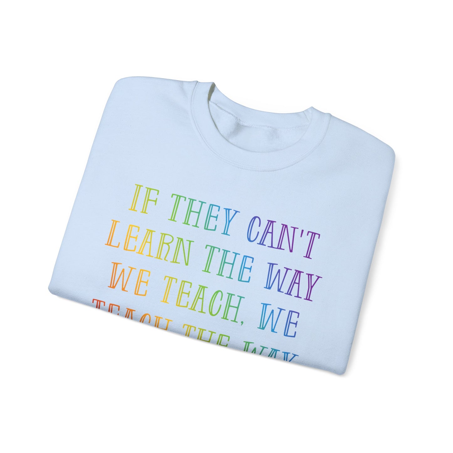 We Teach The Way They Learn Heavy Blend™ Crewneck Sweatshirt