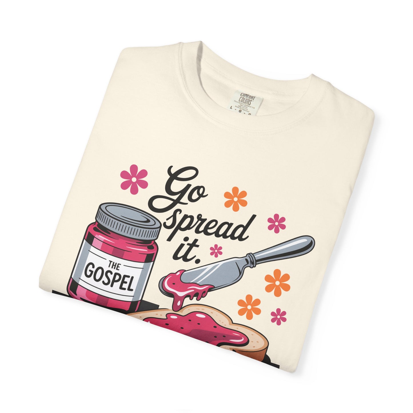 Go Spread It Garment-Dyed T-shirt