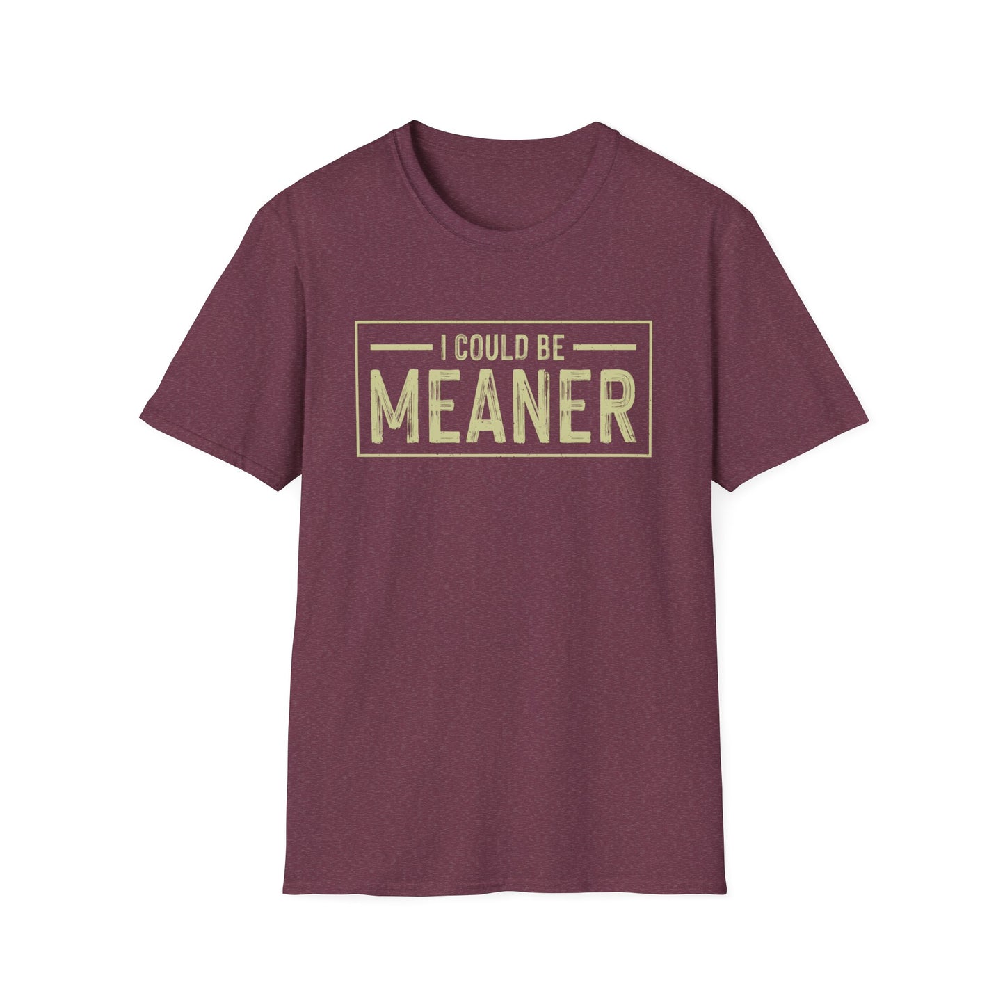 I Could Be Meaner Softstyle T-Shirt