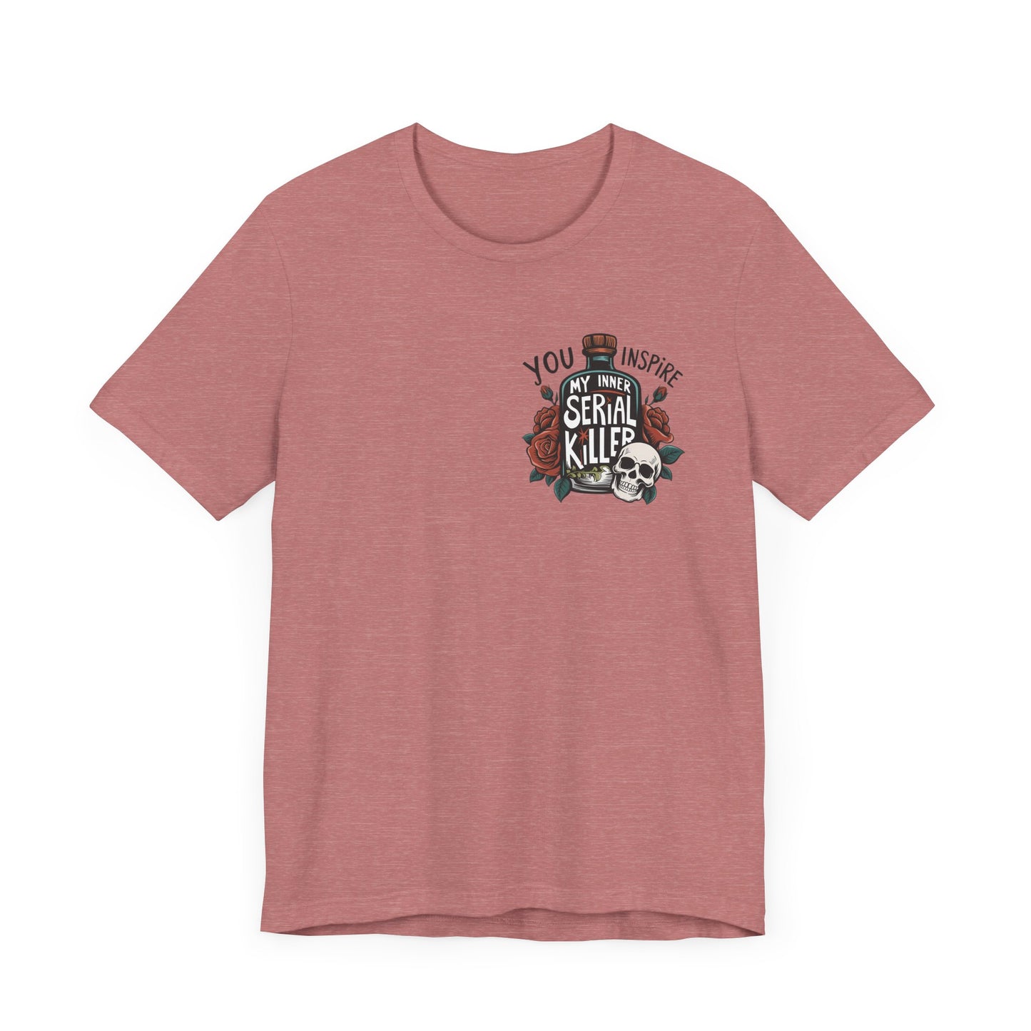 You Inspire My Inner Serial Killer Pocket Jersey Short Sleeve Tee