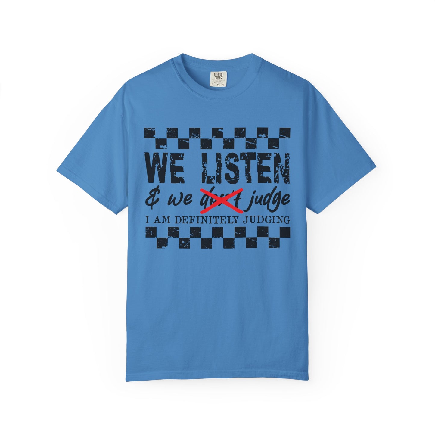 We Listen Garment-Dyed T-shirt