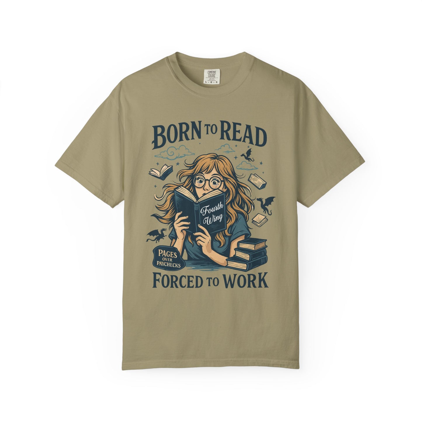 Born To Read Forced To Work Garment-Dyed T-shirt