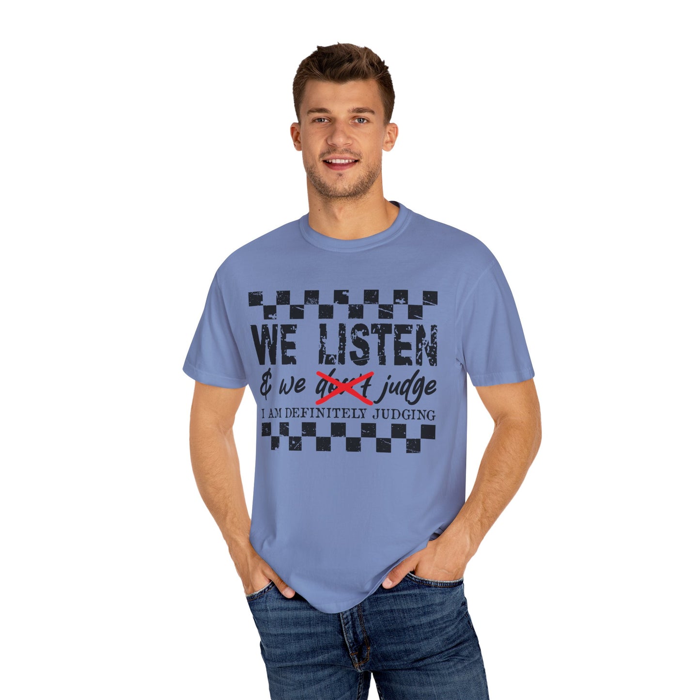 We Listen Garment-Dyed T-shirt