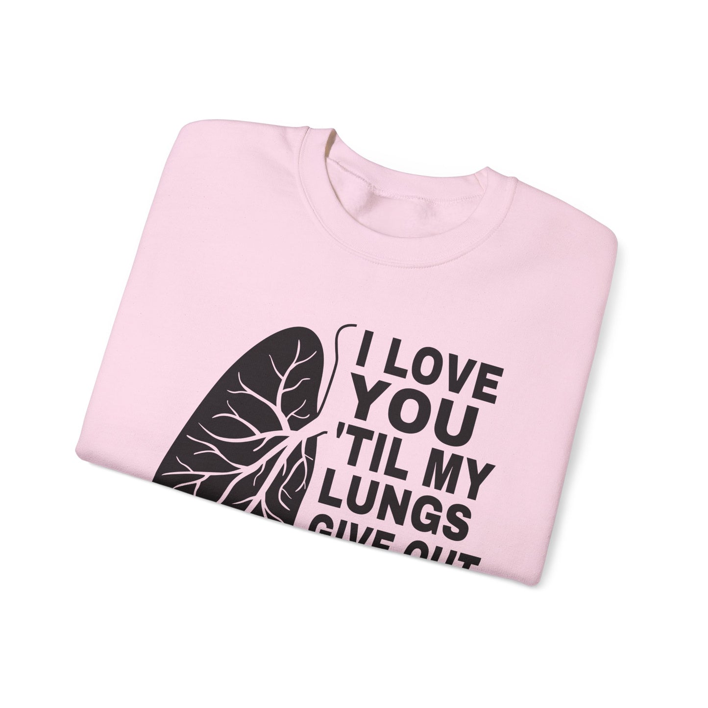 Love You Til My Lungs Give Out Heavy Blend™ Crewneck Sweatshirt