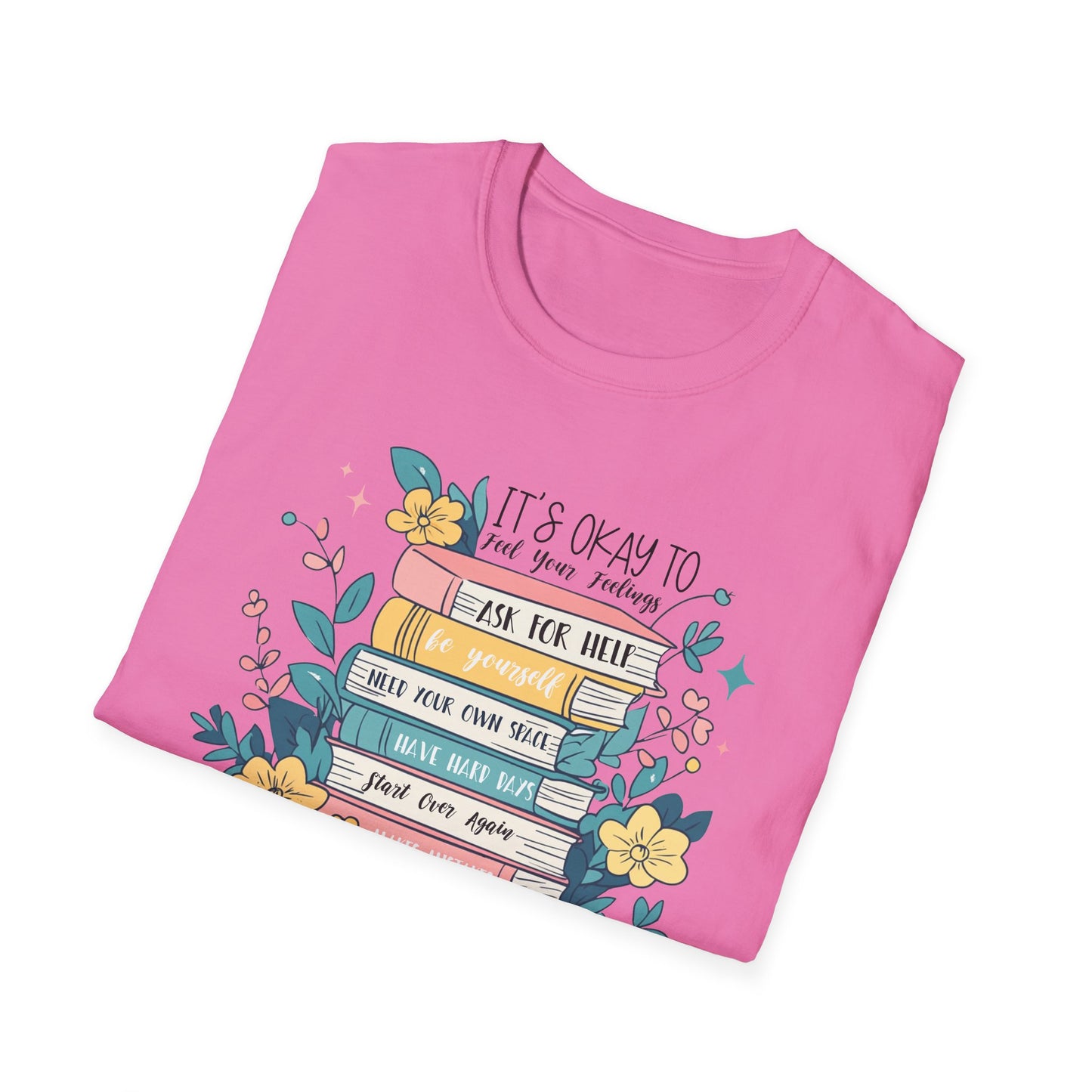 It’s Okay To Feel Your Feelings Softstyle T-Shirt