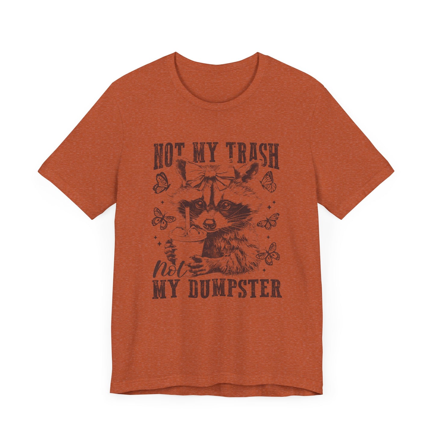 Not My Trash Not My Dumpster Jersey Short Sleeve Tee