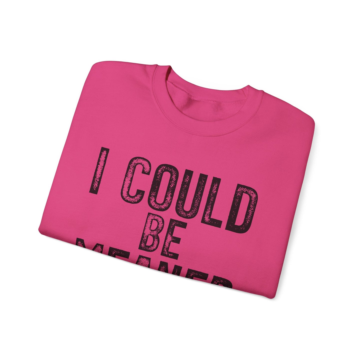 I Could Be Meaner Heavy Blend™ Crewneck Sweatshirt
