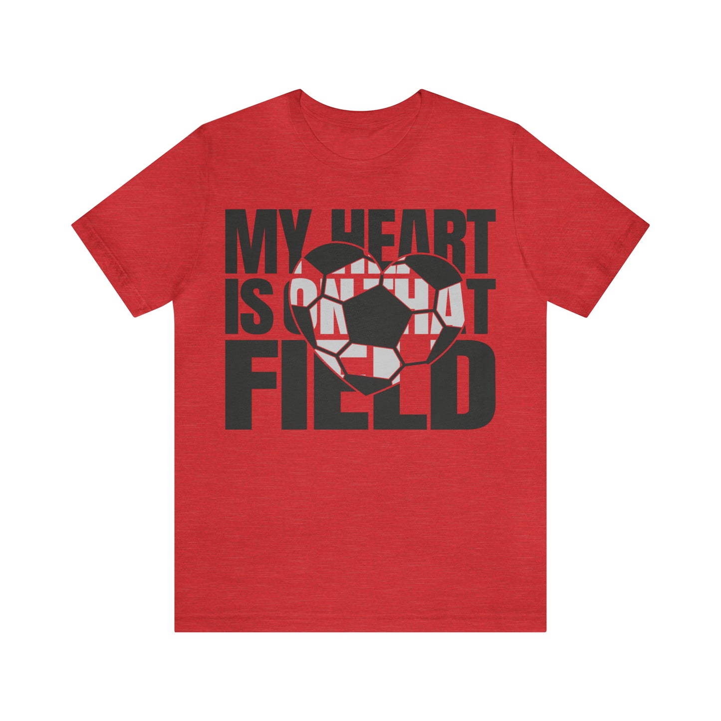 My Heart Is On That Field- Soccer