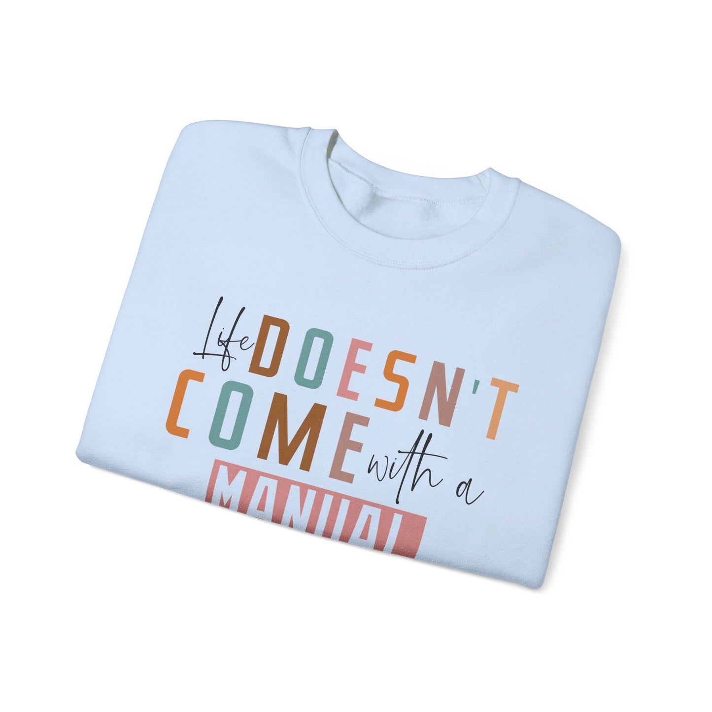 Life Doesn’t Come With A Manual Heavy Blend™ Crewneck Sweatshirt