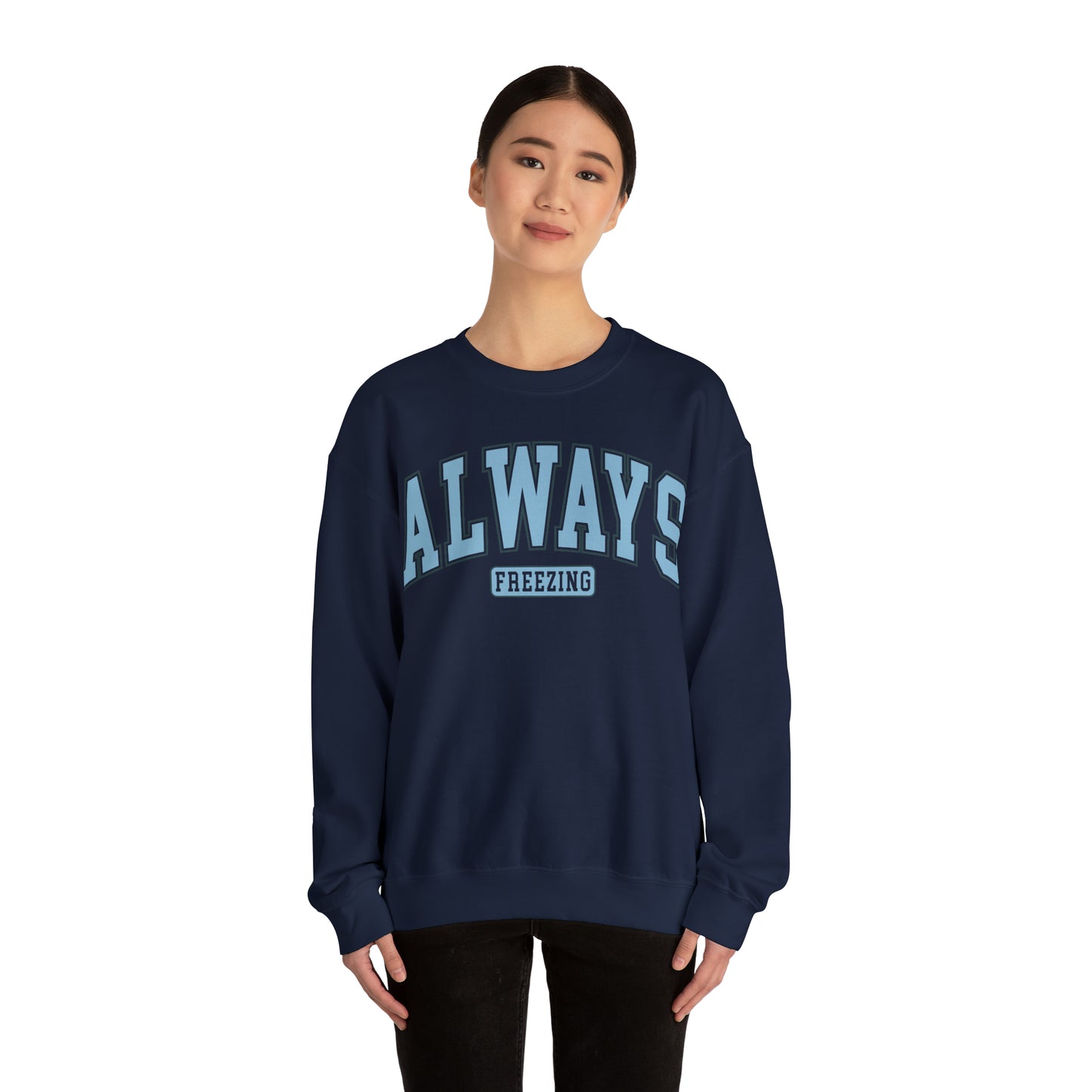 Always Freezing Heavy Blend™ Crewneck Sweatshirt
