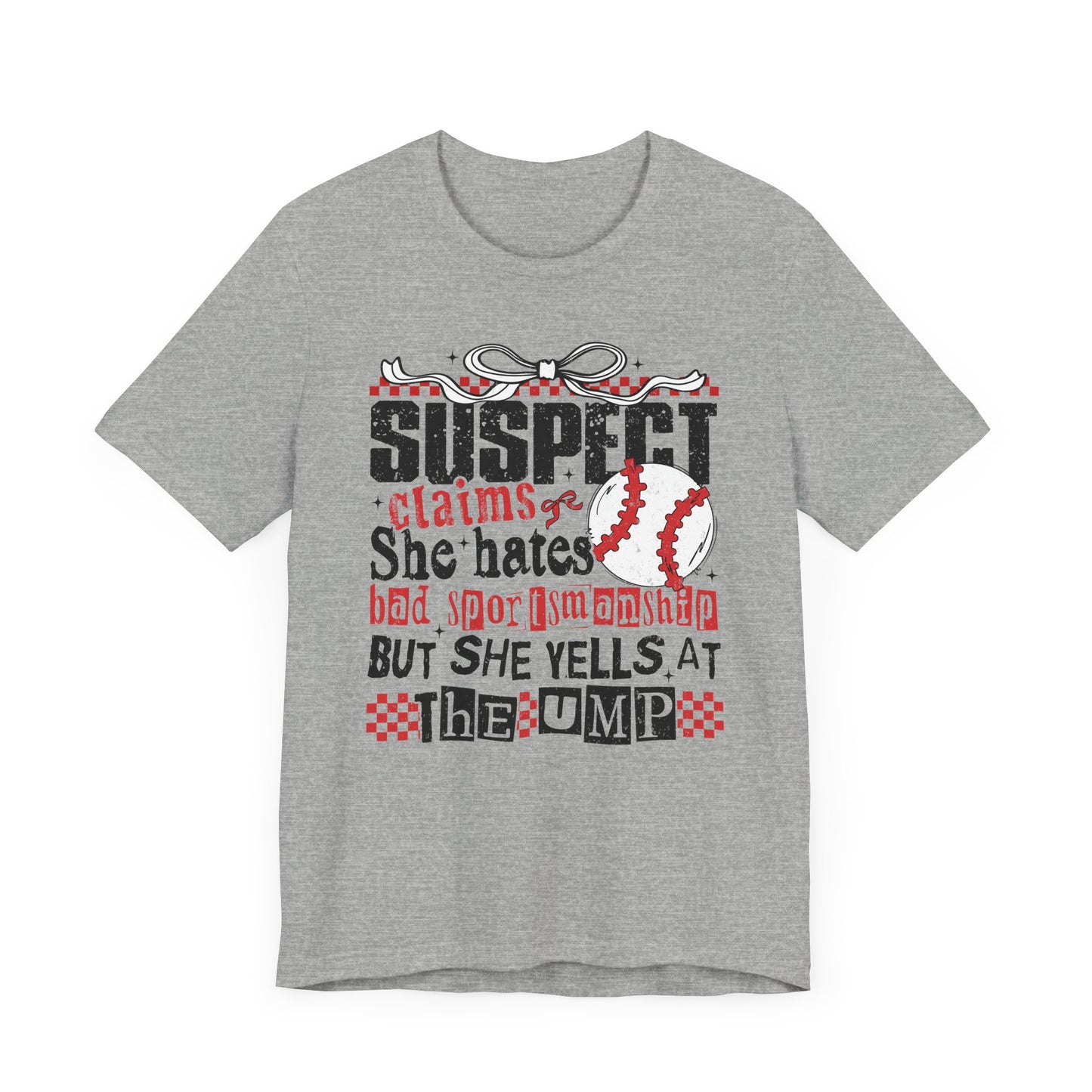 Suspect Claims She Hates Bad Sportsmanships Jersey Short Sleeve Tee