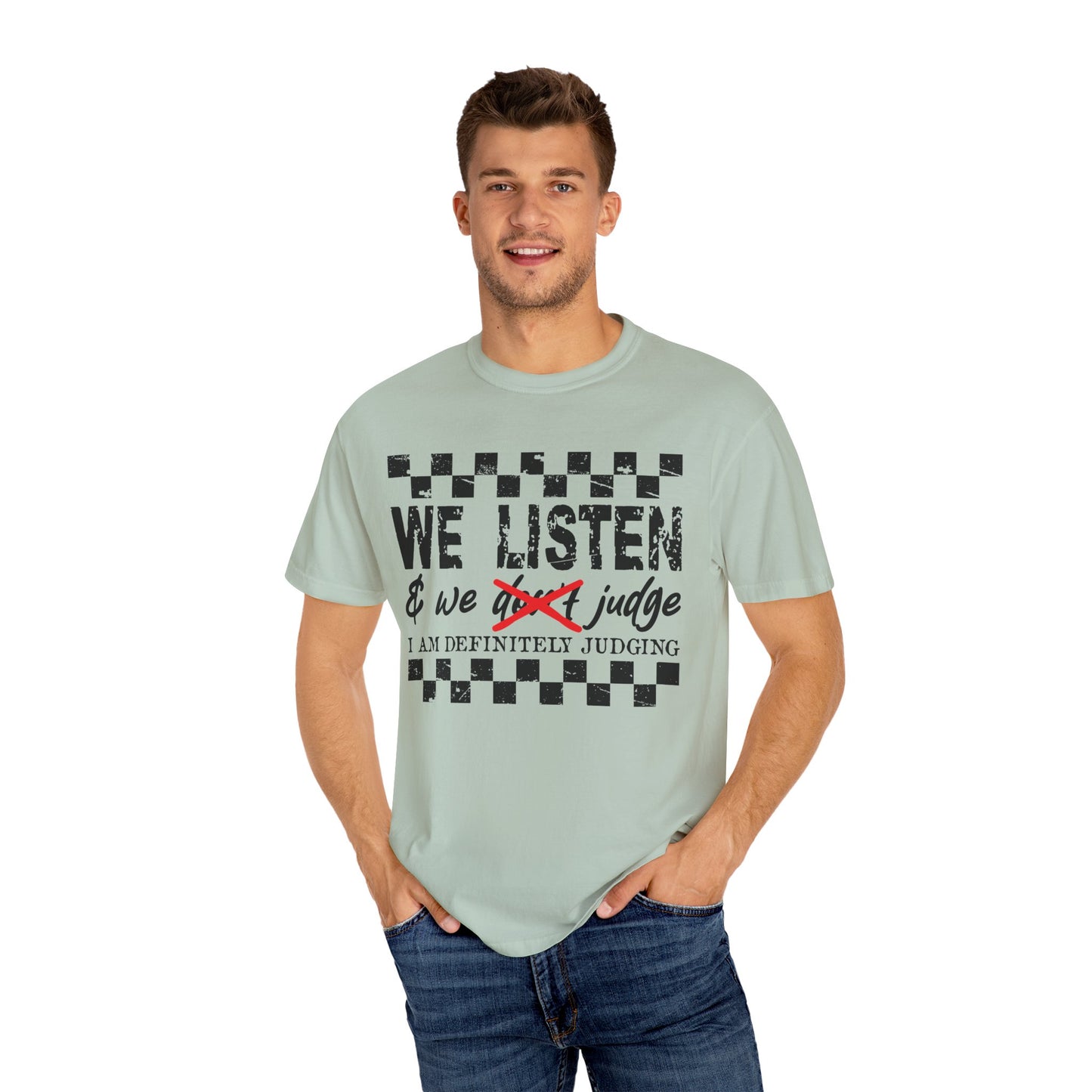 We Listen Garment-Dyed T-shirt