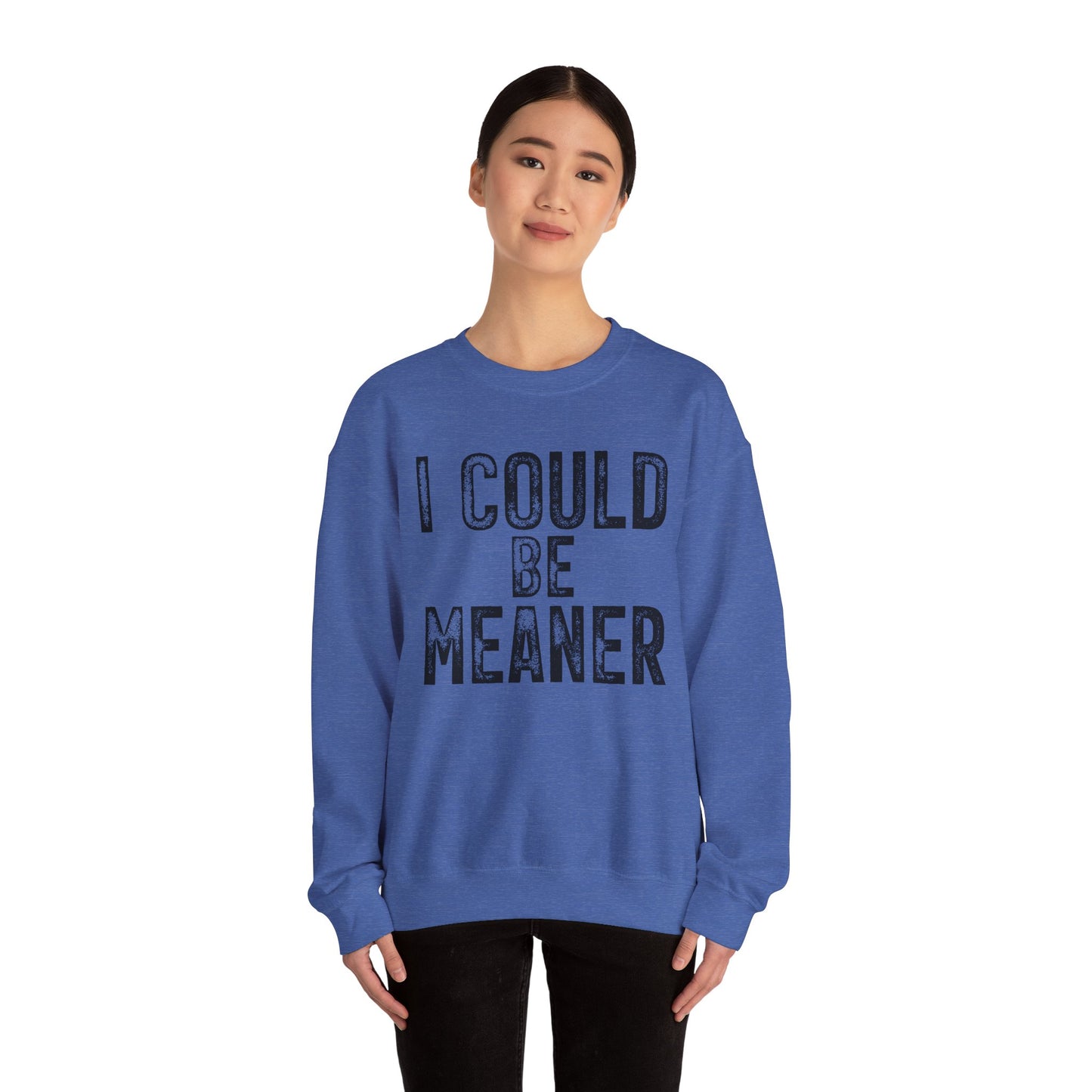 I Could Be Meaner Heavy Blend™ Crewneck Sweatshirt